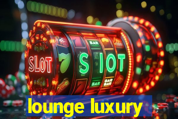 lounge luxury