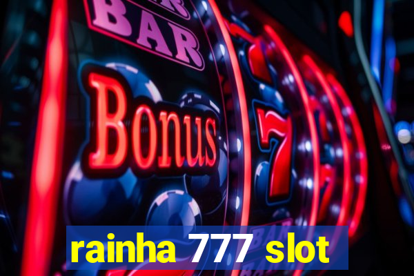 rainha 777 slot