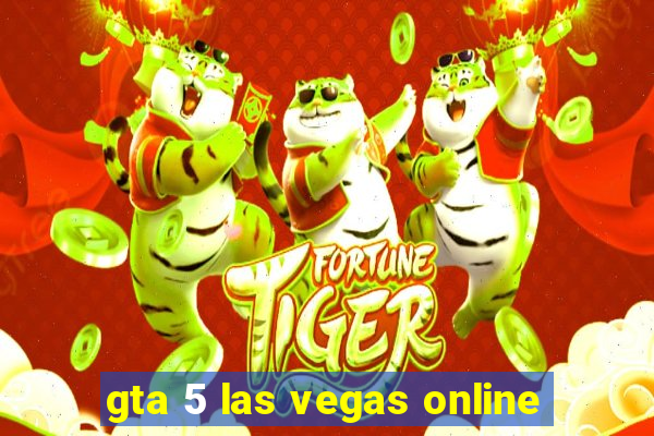 gta 5 las vegas online