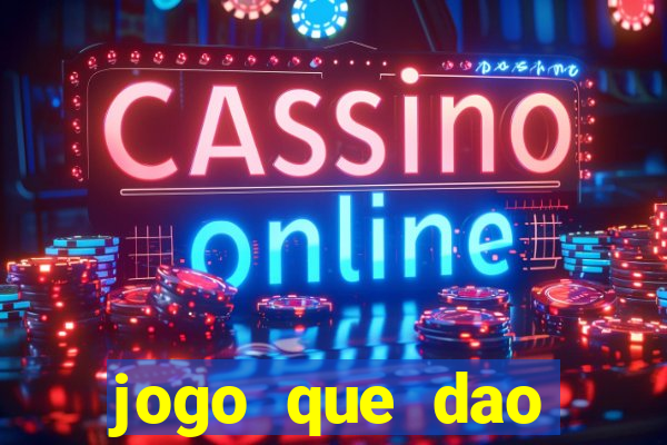 jogo que dao dinheiro de verdade