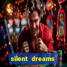 silent dreams reclame aqui