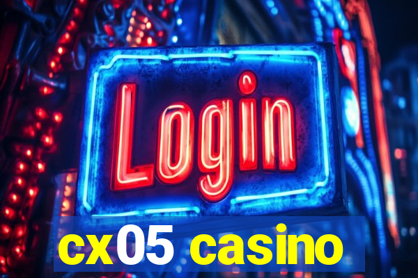 cx05 casino