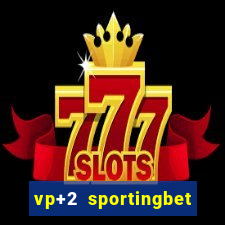 vp+2 sportingbet como funciona