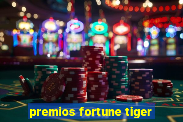 premios fortune tiger