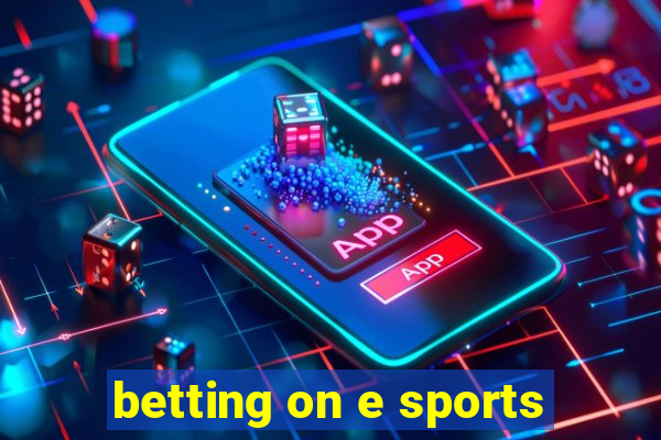 betting on e sports