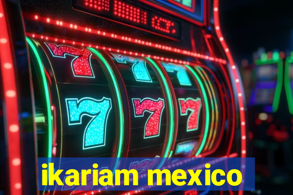 ikariam mexico