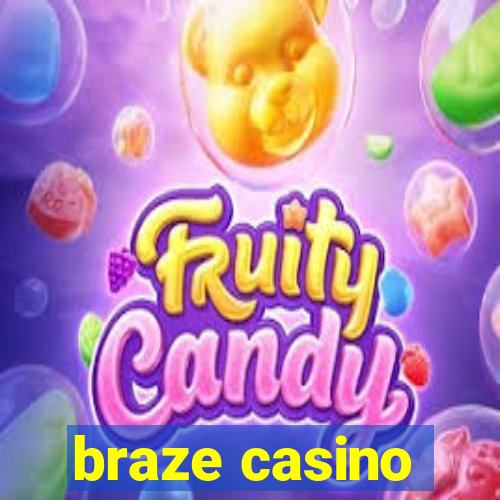 braze casino