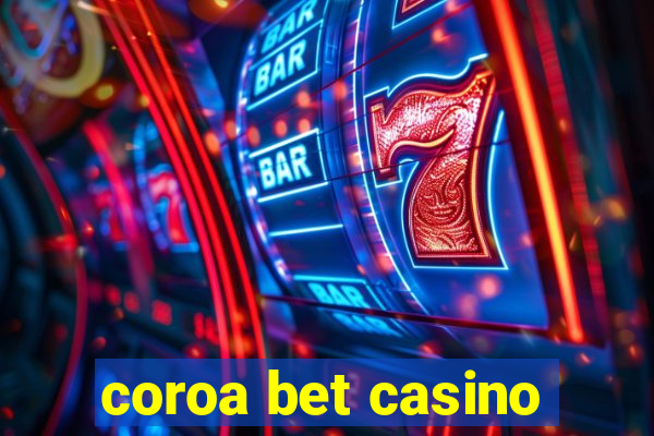 coroa bet casino