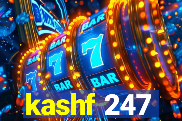 kashf 247