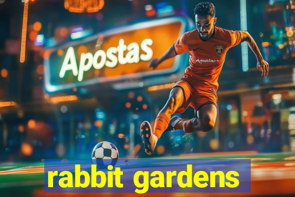 rabbit gardens