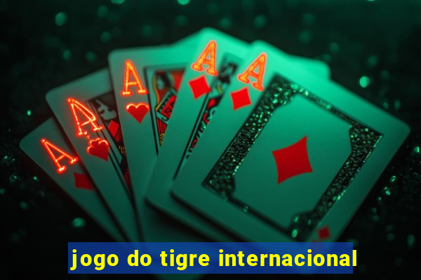 jogo do tigre internacional