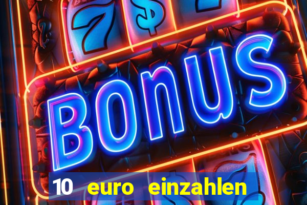 10 euro einzahlen casino bonus