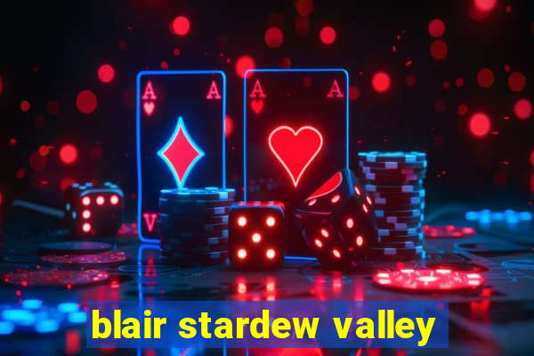 blair stardew valley