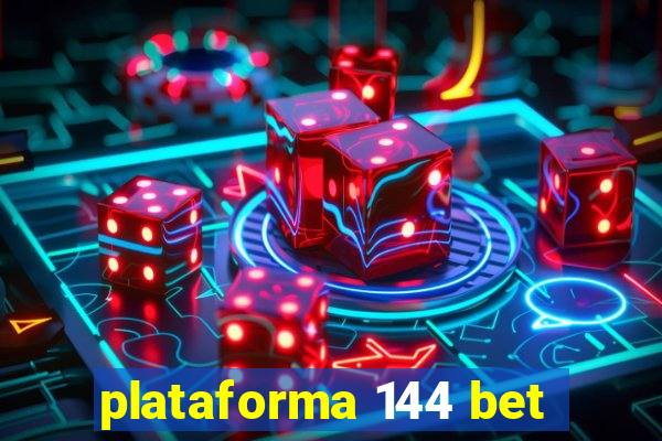 plataforma 144 bet