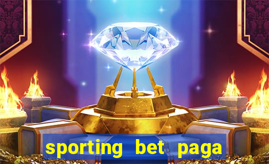 sporting bet paga na hora