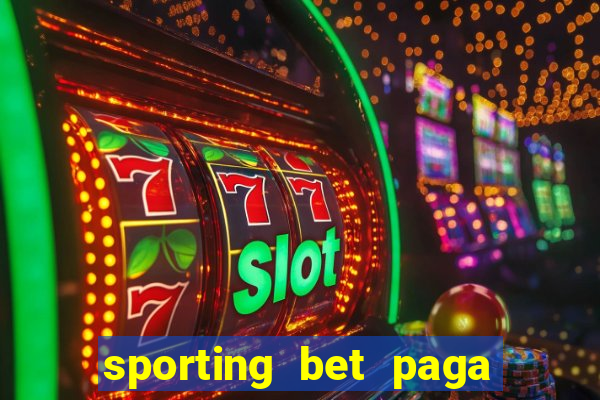 sporting bet paga na hora