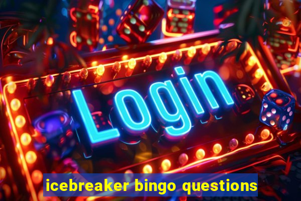 icebreaker bingo questions