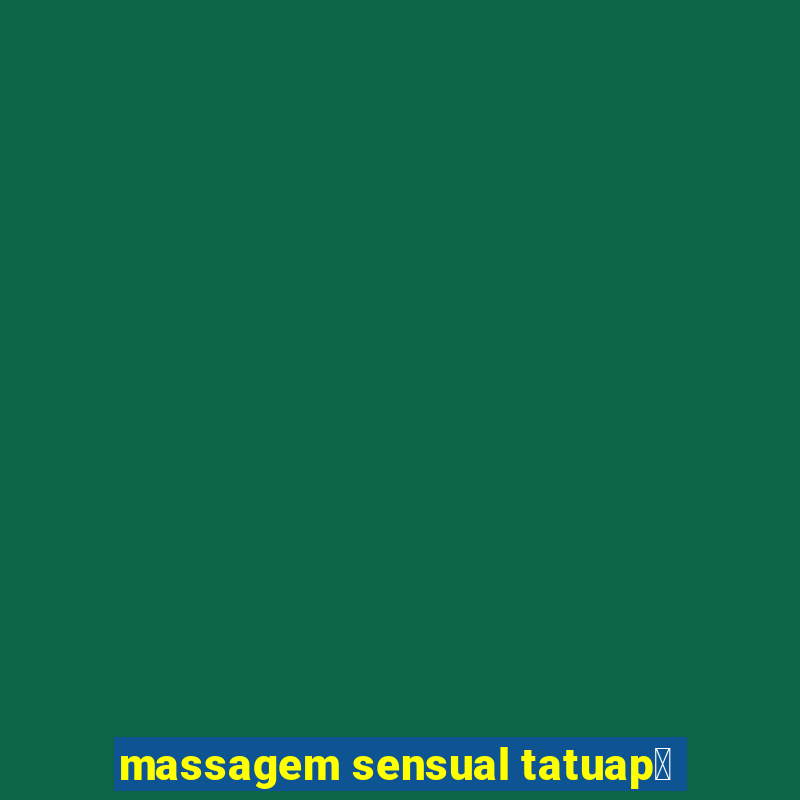 massagem sensual tatuap茅