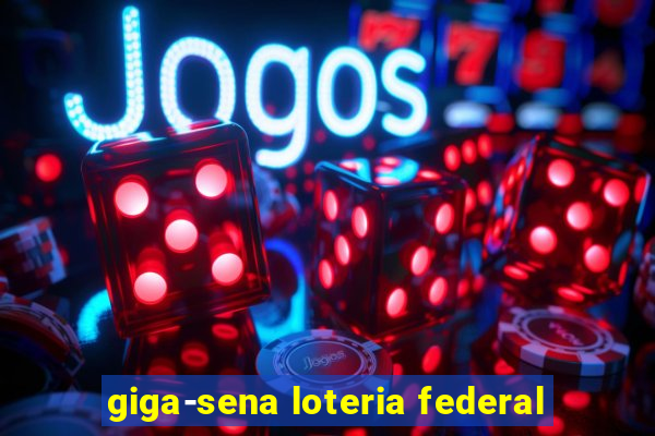 giga-sena loteria federal