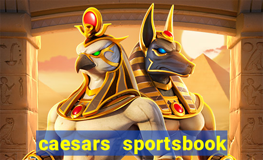 caesars sportsbook & casino