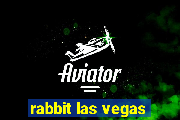 rabbit las vegas