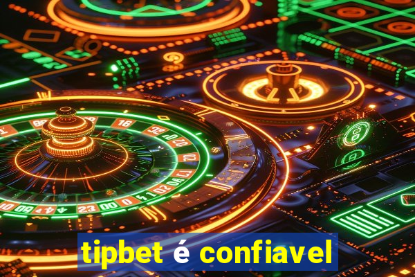 tipbet é confiavel