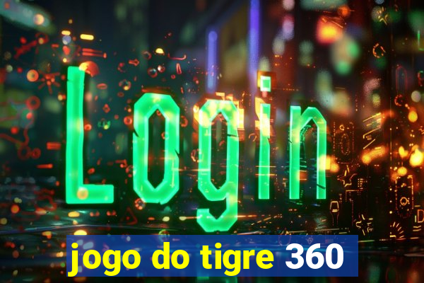 jogo do tigre 360