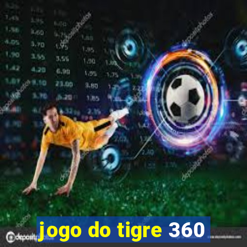 jogo do tigre 360