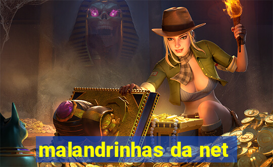 malandrinhas da net