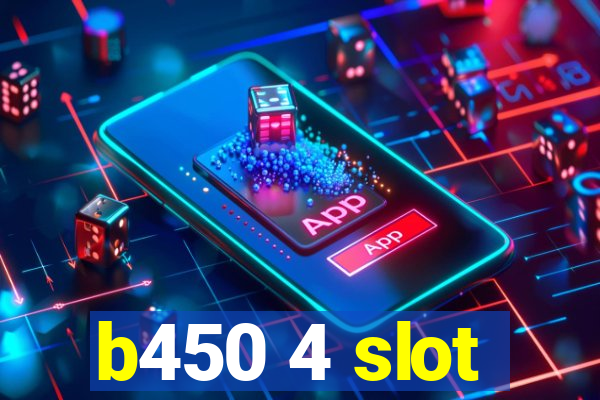 b450 4 slot