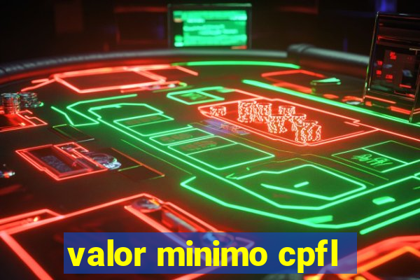 valor minimo cpfl