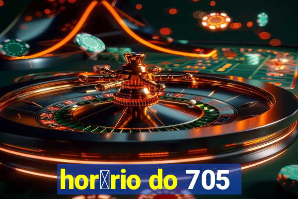 hor谩rio do 705