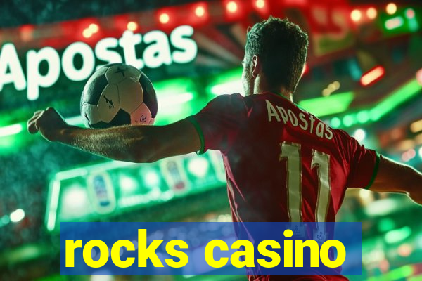 rocks casino