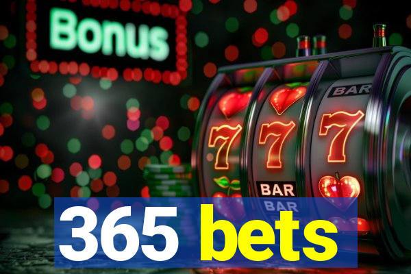 365 bets