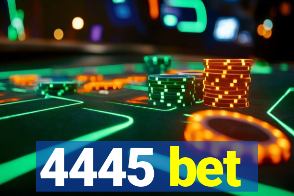 4445 bet