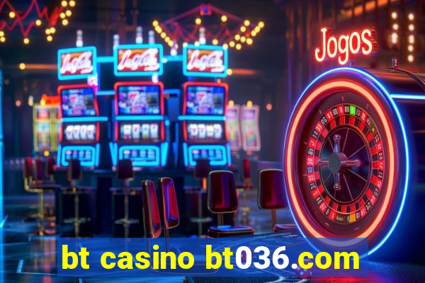 bt casino bt036.com