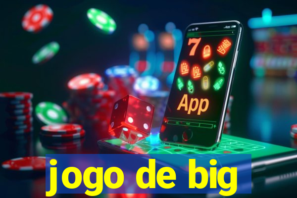 jogo de big