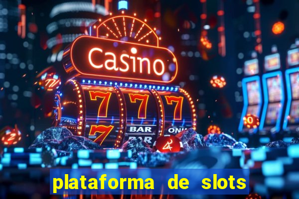 plataforma de slots pagando no cadastro