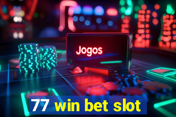 77 win bet slot