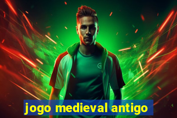 jogo medieval antigo