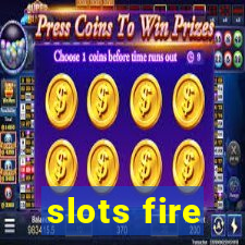 slots fire