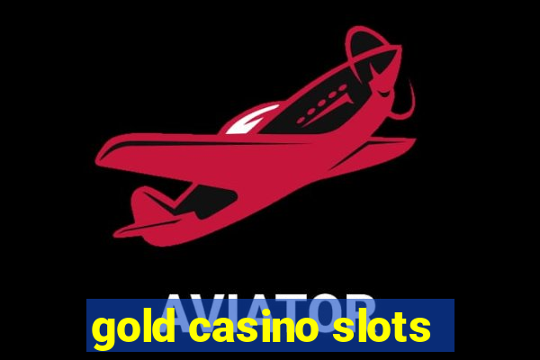 gold casino slots