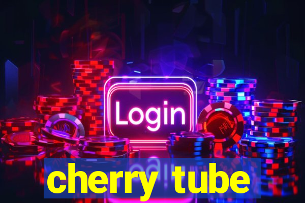 cherry tube