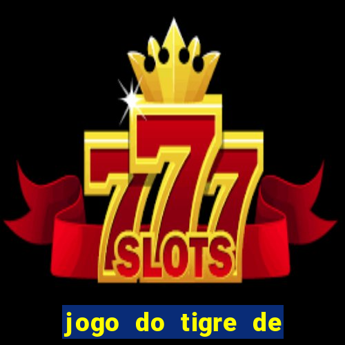 jogo do tigre de r$ 1