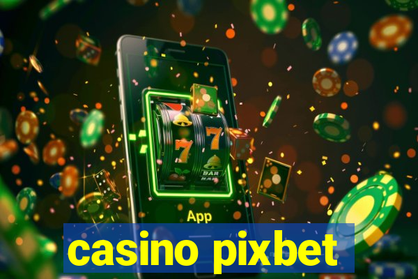 casino pixbet