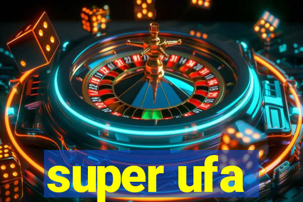 super ufa