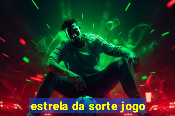 estrela da sorte jogo