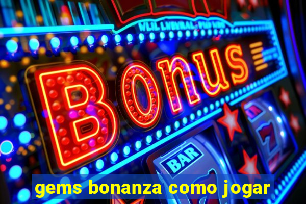 gems bonanza como jogar