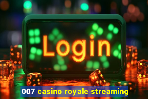 007 casino royale streaming