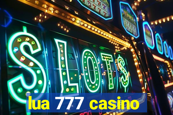 lua 777 casino